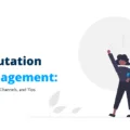B2B Reputation Management: Importance, Channels, and Tips