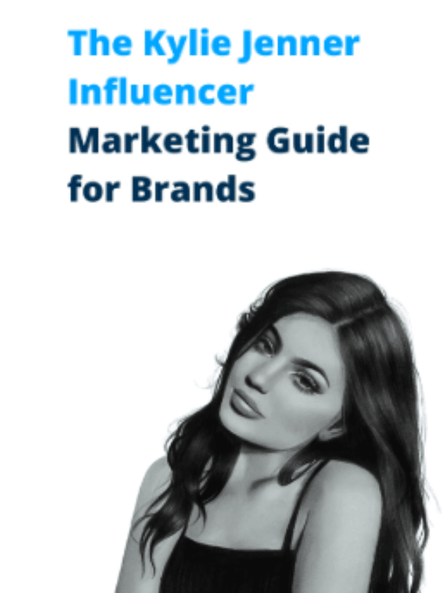 Kylie Jenner Influencer Marketing for Brands – Marketingly